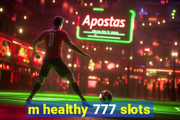 m healthy 777 slots